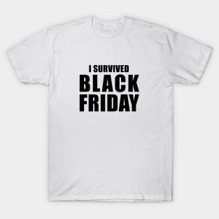 I Survived Black Friday T-Shirt